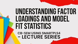 Famous CBSEM using #SmartPLS4 | 6 | Factor Loadings and Model Fit Statistics Profile