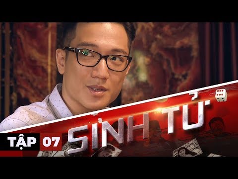 Video SINH TỬ - TẬP 07 - youtube
