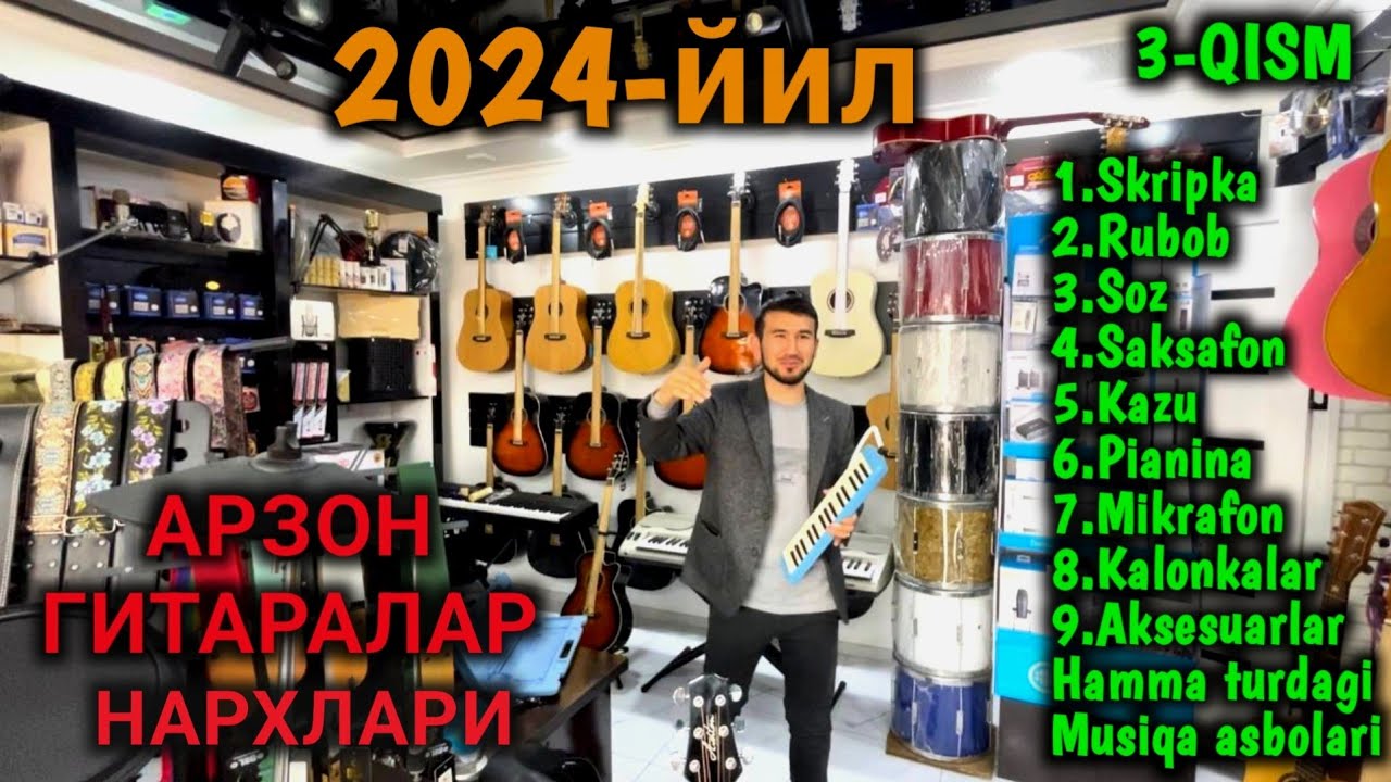 3-МУСИҚА АСБОБЛАРИ НАРХЛАРИ ГИТАРА, ПИАНИНА, БАРАБАН,ДОВУЛ ВА БОШҚА МУСИҚА АСБОБЛАРИ GITARA NARXLARI
