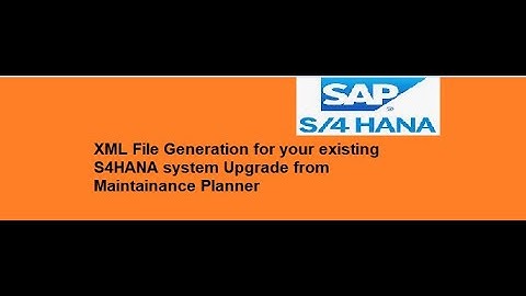 xml file generation for S4HANA upgrade from Maintenance Planner