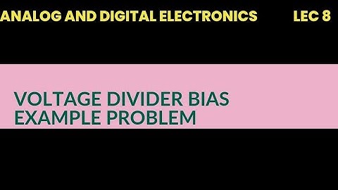 @8 solved problems on Voltage divider bias in Analog and digital electronics |lec 8