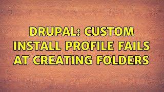 Drupal: Custom install profile fails at creating folders
