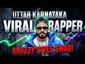 KRAZZY | KRAZZY STYLE AND SWAG | UTTAR KARNATAKA VIRAL RAPPER | KRAZZY ANTAR | SRN YARNI CHAPRI NI