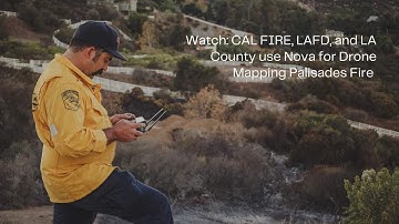 Drone Mapping for Emergency Response — On the Front Lines with CAL FIRE, LAFD, and LA County | Nova