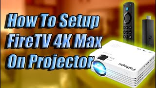 How to setup Amazon 4K Firestick Max on a Projector