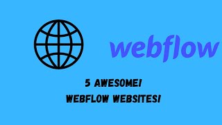 5 Awesome Webflow websites you have to check out today!