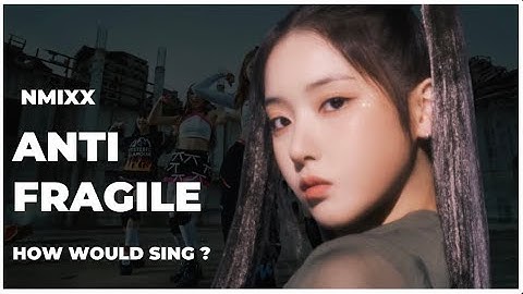 [HOW WOULD] NMIXX SING ANTIFRAGILE (by SSERAFIM)Vertical Video