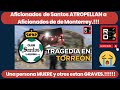 Tragedia en las Afueras del Estadio de Santos!!!!!!!!