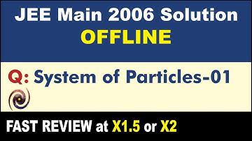JEE Main 2006 Physics Solutions | System of Particles-01