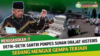 Detik-Detik Gempa Tuban Di Ponpes Sunan Drajat‼️Gempanya Di Suruh Berhenti Abah Yai 😁😁