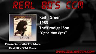 Keith Green - Open Your Eyes
