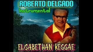 ELISABETHAN REGGAE Instrumental - Roberto Delgado