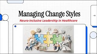 Managing Change Styles: Neuro-Inclusive Leadership in Healthcare