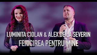 Luminita Ciolan & Alex de la Severin - NOU 2024 - Fericirea pentru mine