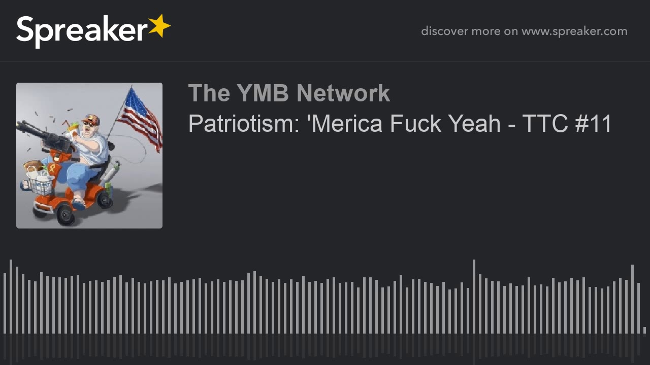 speaker biography 書き方 Patriotism: 'Merica Fuck Yeah - Tim's Two Cents #11