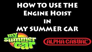 How to use the Engine Hoist in My Summer Car
