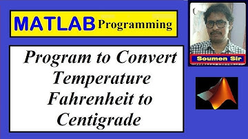 MATLAB Programming - Convert Temperature in Fahrenheit to Centigrade