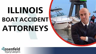 Illinois Boat Accident Attorneys | Rosenfeld Injury Lawyers