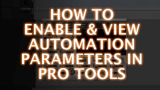 How To Enable And View Automation Parameters In Pro Tools Information