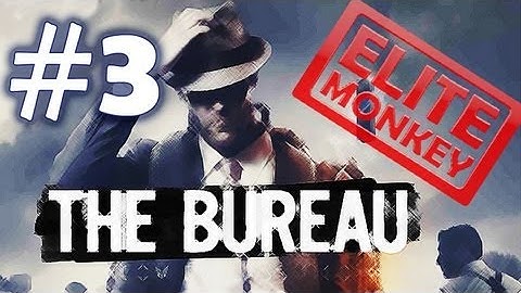 The Bureau: XCOM Declassified - Walkthrough Part 3 - Call for Skyranger [Commentary] [HD PC]