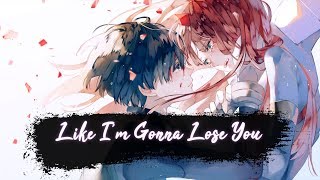 Nightcore - Like Im Gonna Lose You (Lyrics)
