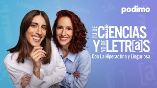 TÚ DE CIENCIAS Y YO DE LETRAS: Estreno con La Hiperactina y Linguriosa