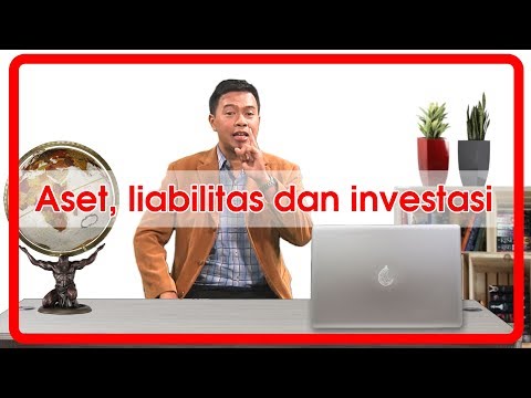 APA ITU ASET, LIABILITAS, DAN INVESTASI : KULIAH HAK SEGALA BANGSA #6