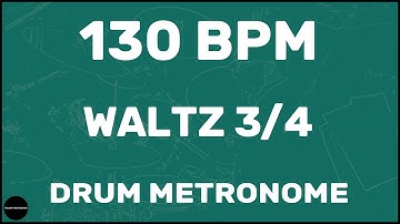 Waltz 3/4 | Drum Metronome Loop | 130 BPM