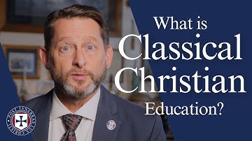 What is Classical Christian Education