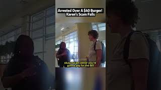 Arrested Over A $40 Burger! Karen's Scam Fails.  #bodycam  #cops   #shorts Karen Arrested Over A Burger Karen Crime Arrest Bodycam