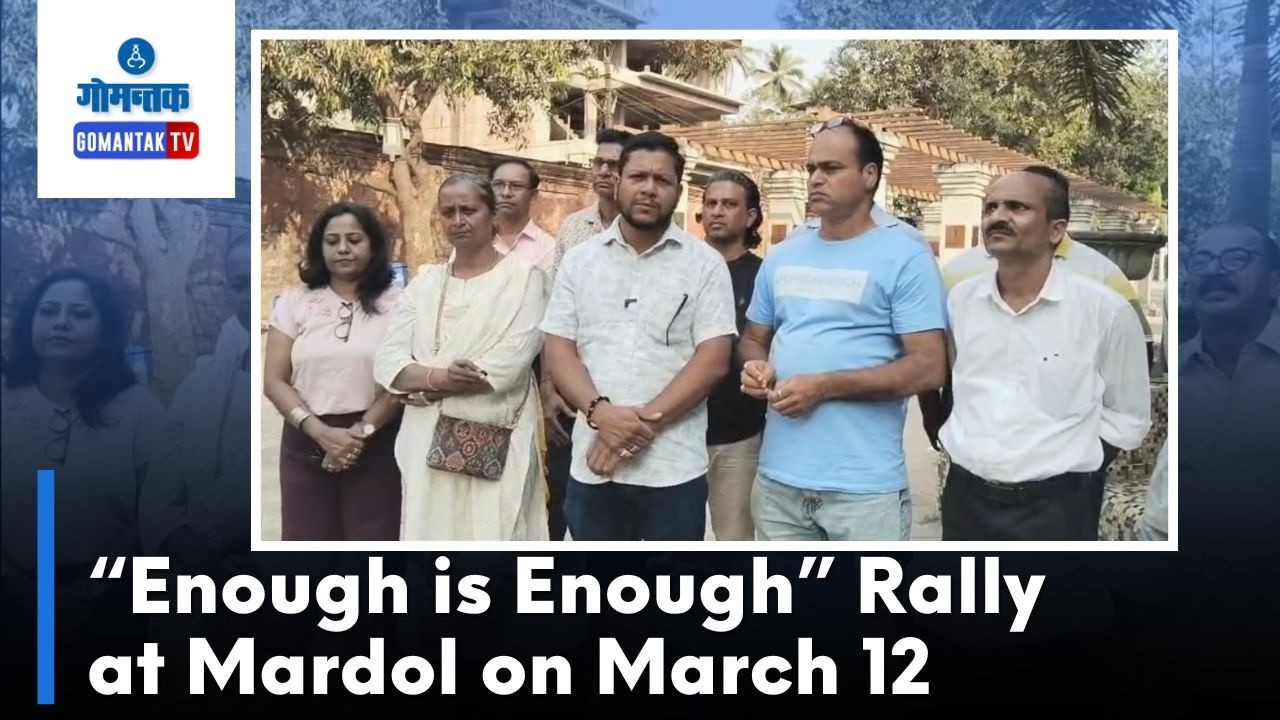 Ponda News - “Enough is Enough” Rally at Mardol on March 12 | Gomantak Tv