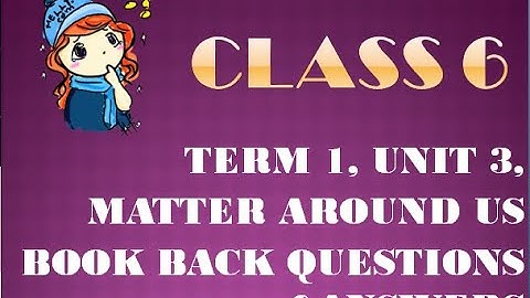 Class 6, Term1, Unit 3, Matter around us, Book back | Short Answers | @Splendiferous Science