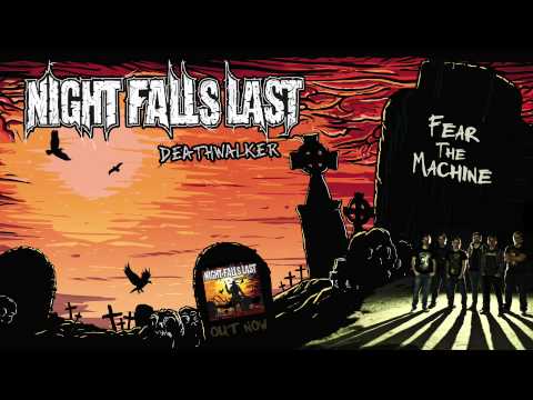 Night Falls Last – Fear The Machine (DEATHWALKER, 2014)