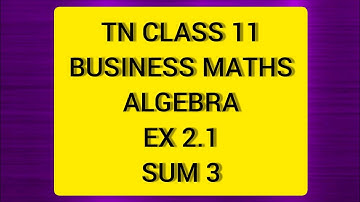TN Class 11 Business Maths  Algebra Ex 2.1 Sum 3
