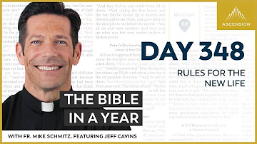 Day 348: Rules for the New Life — The Bible in a Year (with Fr. Mike Schmitz)