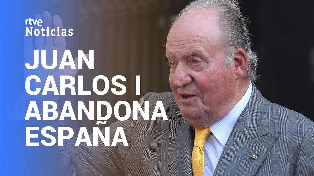 🚨 #ÚltimaHora: El REY emérito Juan Carlos I SE MARCHA de ESPAÑA | RTVE -  YouTube