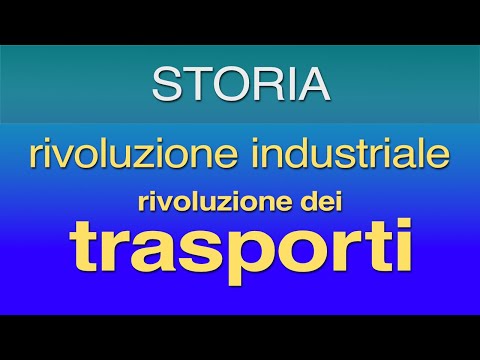 Video: Qual è stato un effetto importante della rivoluzione dei trasporti?