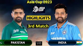 IND vs PAK Asia Cup Highlights 2023 | India vs Pakistan 3rd Match Asia Cup 2023 Highlights | PAKvIND