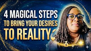 The 4 Magic Steps to Turn Your Desires Into Reality | A Simple Success Formula