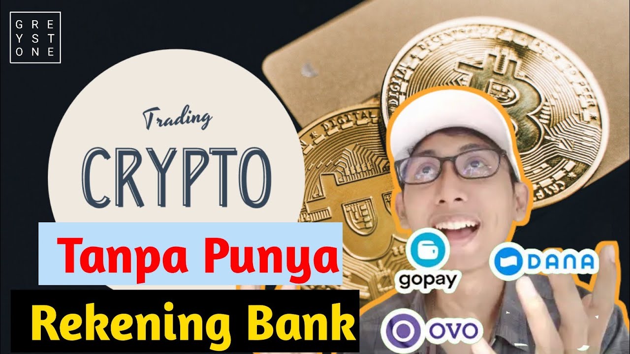 Cara Trading Crypto Meski Tidak Punya Rekening Bank
