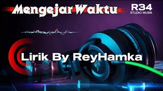 Mengejar waktu ( Musik Video) Lirik By ReyHamka 🎧🎶