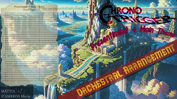 Chrono Trigger - Pesentiment + Main Theme Cover + SHEET MUSIC (Orchestral Arrangement)