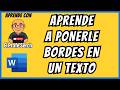 Aprende a PONER BORDES A UN TEXTO EN WORD