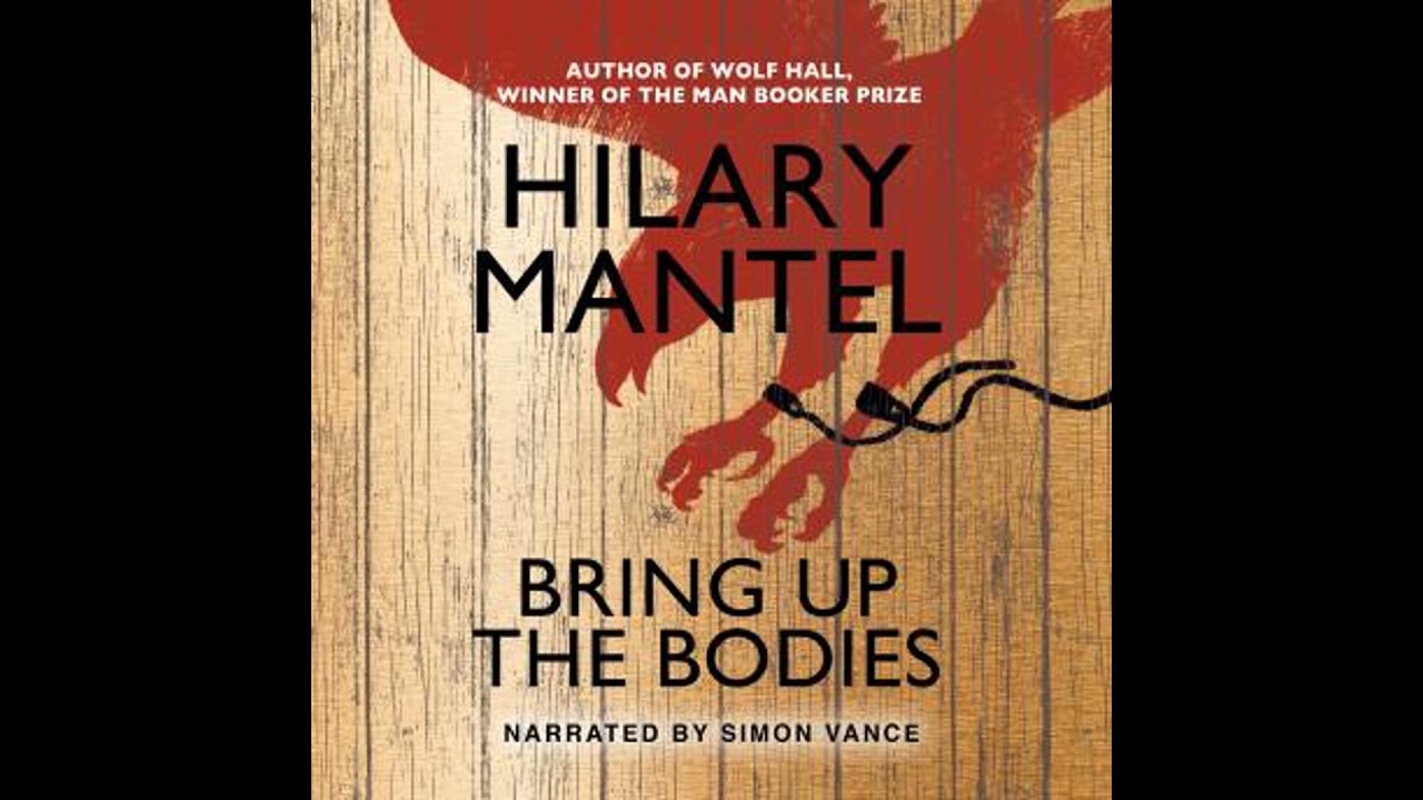 Bring Up The Bodies - Hilary Mantel