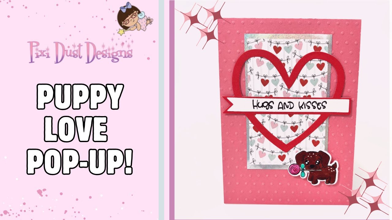 Valentine Puppies Pop-Up Card | Pixi Dust Designs