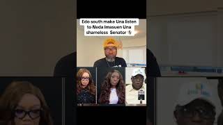 Edo south make Una listen to Una sh@melèss senator Neda  Imasuen. 🤔