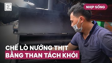 Nhịp Sống : Chế Lò Thịt Nướng Bằng Than Tách Khói | VnExpress