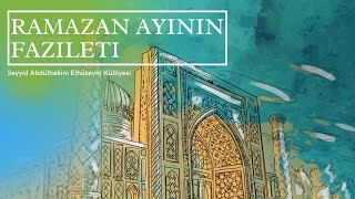 Ramazan-I Şerîfin Fazileti Sohbet