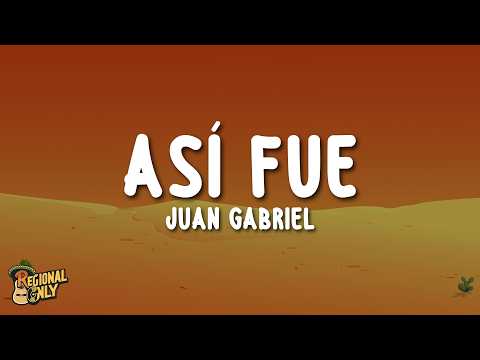 Juan Gabriel - Así Fue (Letra/Lyrics)