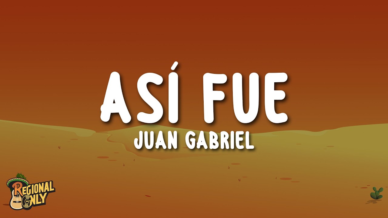 Juan Gabriel - Así Fue (Letra/Lyrics)